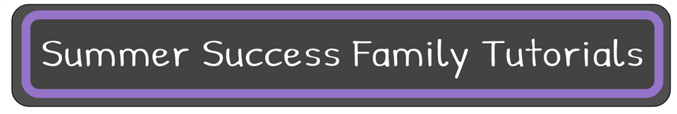 Summer Success Family Tutorials